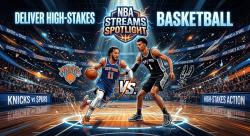 NBA Streams Spotlight: Knicks and Spurs Deliver High-Stakes Basketball